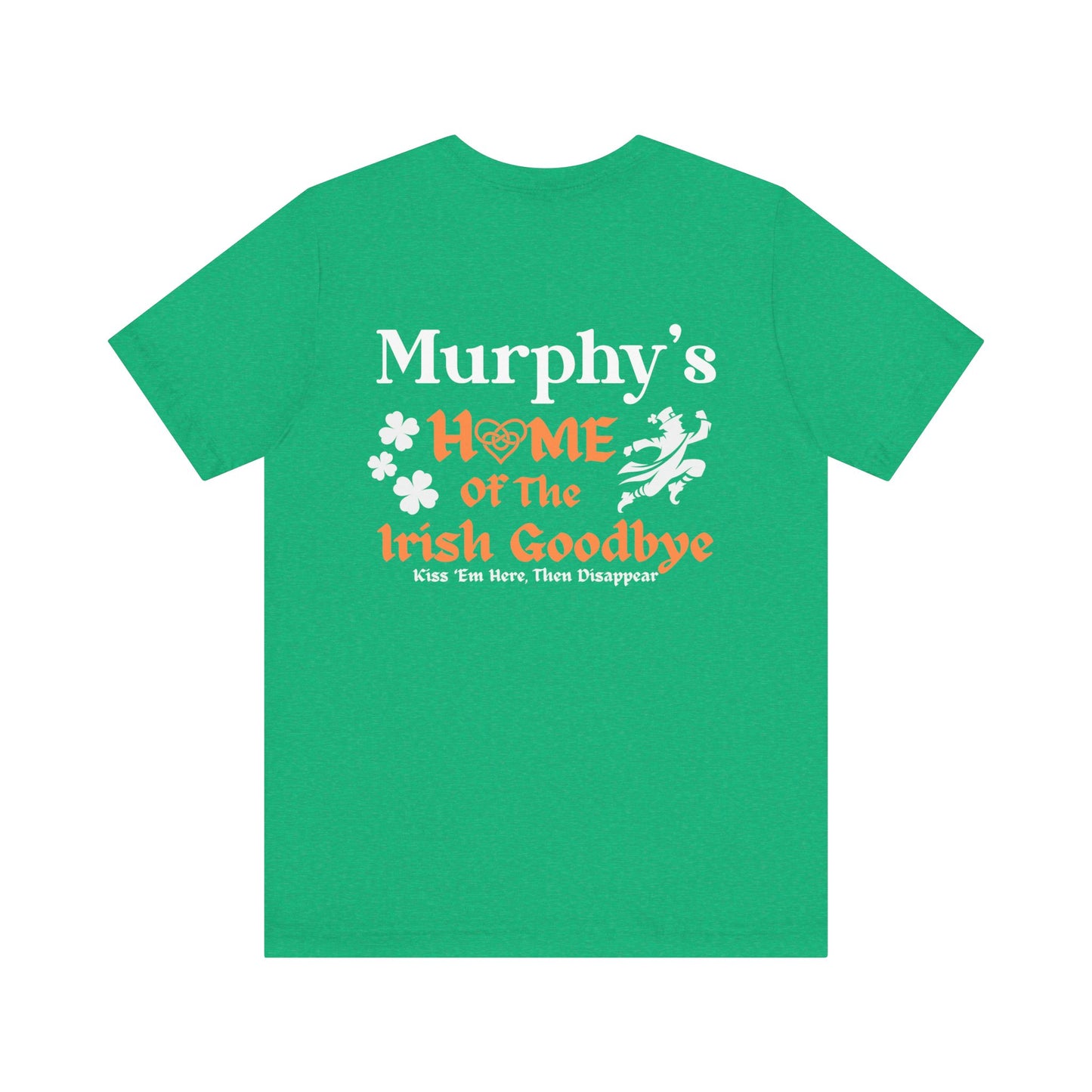 Murphy's Home of the Irish Goodbye Unisex Short Sleeve Tee