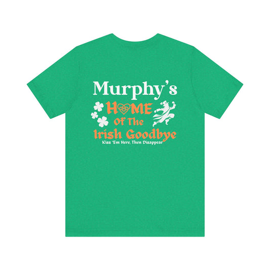 Murphy's Home of the Irish Goodbye Unisex Short Sleeve Tee
