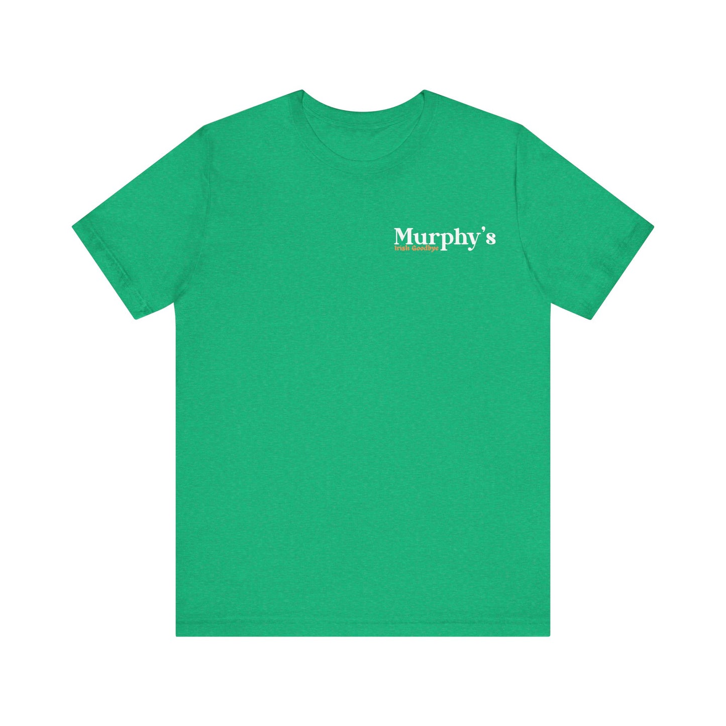 Murphy's Home of the Irish Goodbye Unisex Short Sleeve Tee