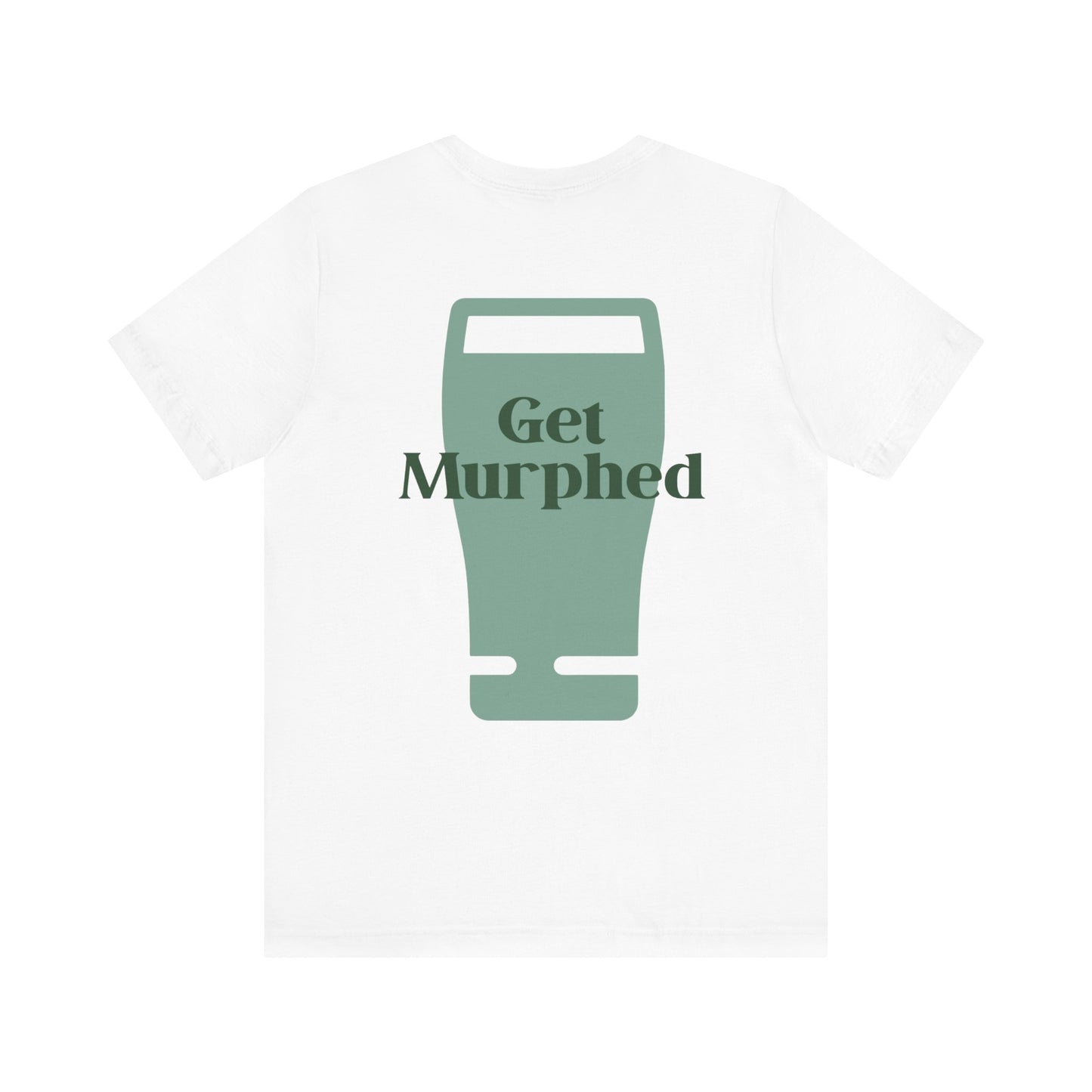 Get Murphed Unisex Short Sleeve Tee (White)