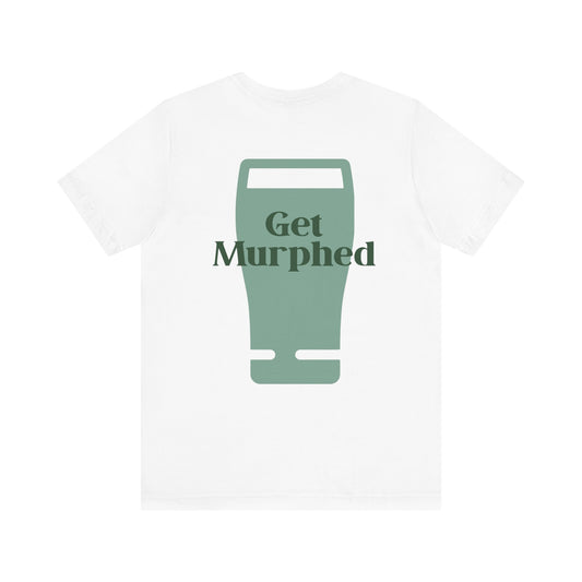 Get Murphed Unisex Short Sleeve Tee (White)